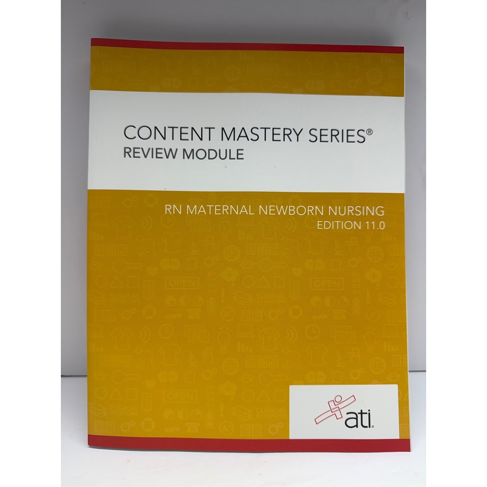 ATI RN Maternal Newborn Nursing Ed 11.0 Content Mastery Series Review Module